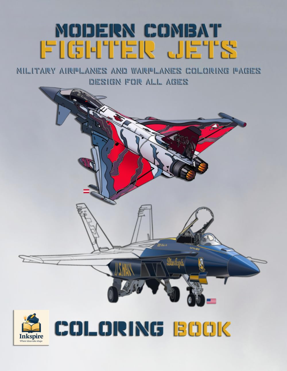 Modern Combat Fighter Jets Coloring Book: Military Airplanes and Warplanes Coloring Pages Design for All Ages (Inkspire Military Aircraft Art & Coloring Series)