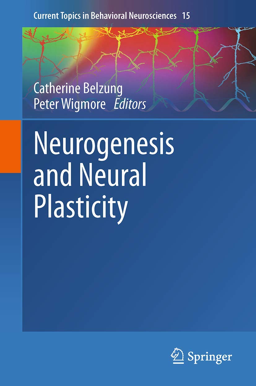 Neurogenesis and Neural Plasticity: 15 (Current Topics in Behavioral Neurosciences, 15)