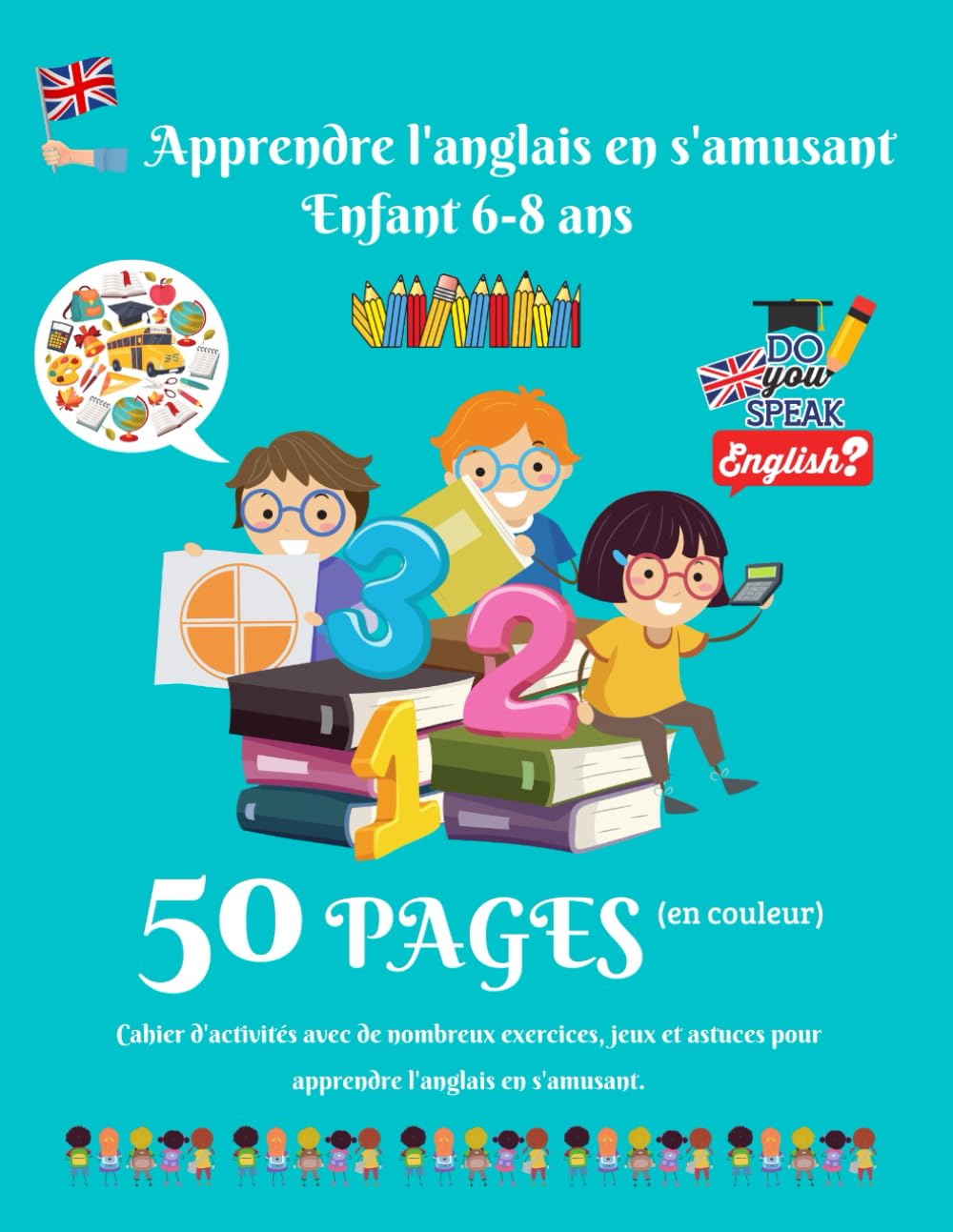 Apprendre l'anglais en s'amusant enfant 6-8 ans: Cahier d'activités primaire pour apprendre l'anglais facilement | 5O pages en couleur de jeux, ... l'anglais aux enfants en s'amusant)