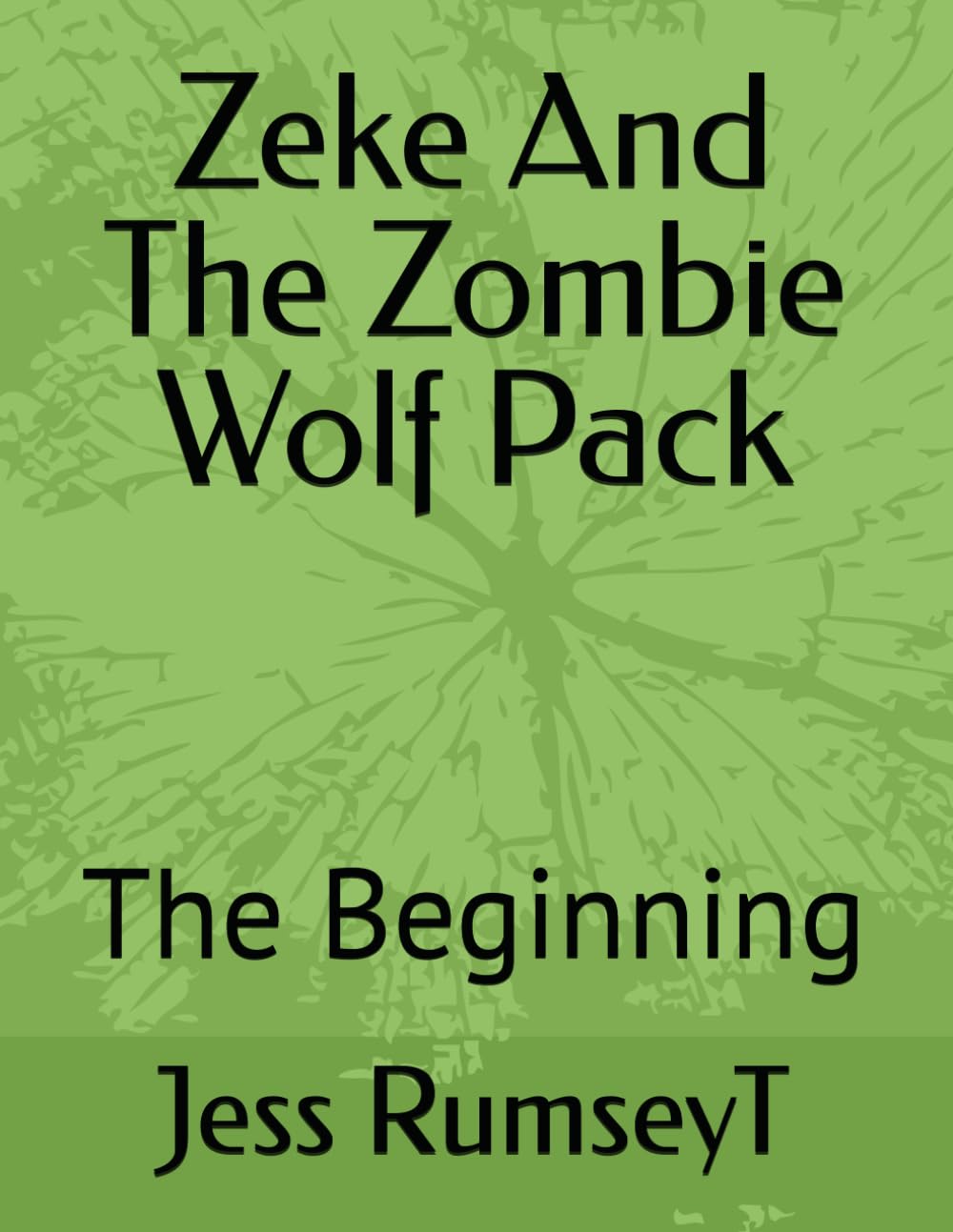 Zeke And The Zombie Wolf Pack: The Beginning