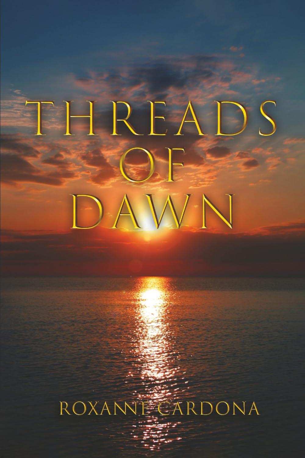 Threads of Dawn: Poems and Reflections on Life, Loss, Healing, and Becoming