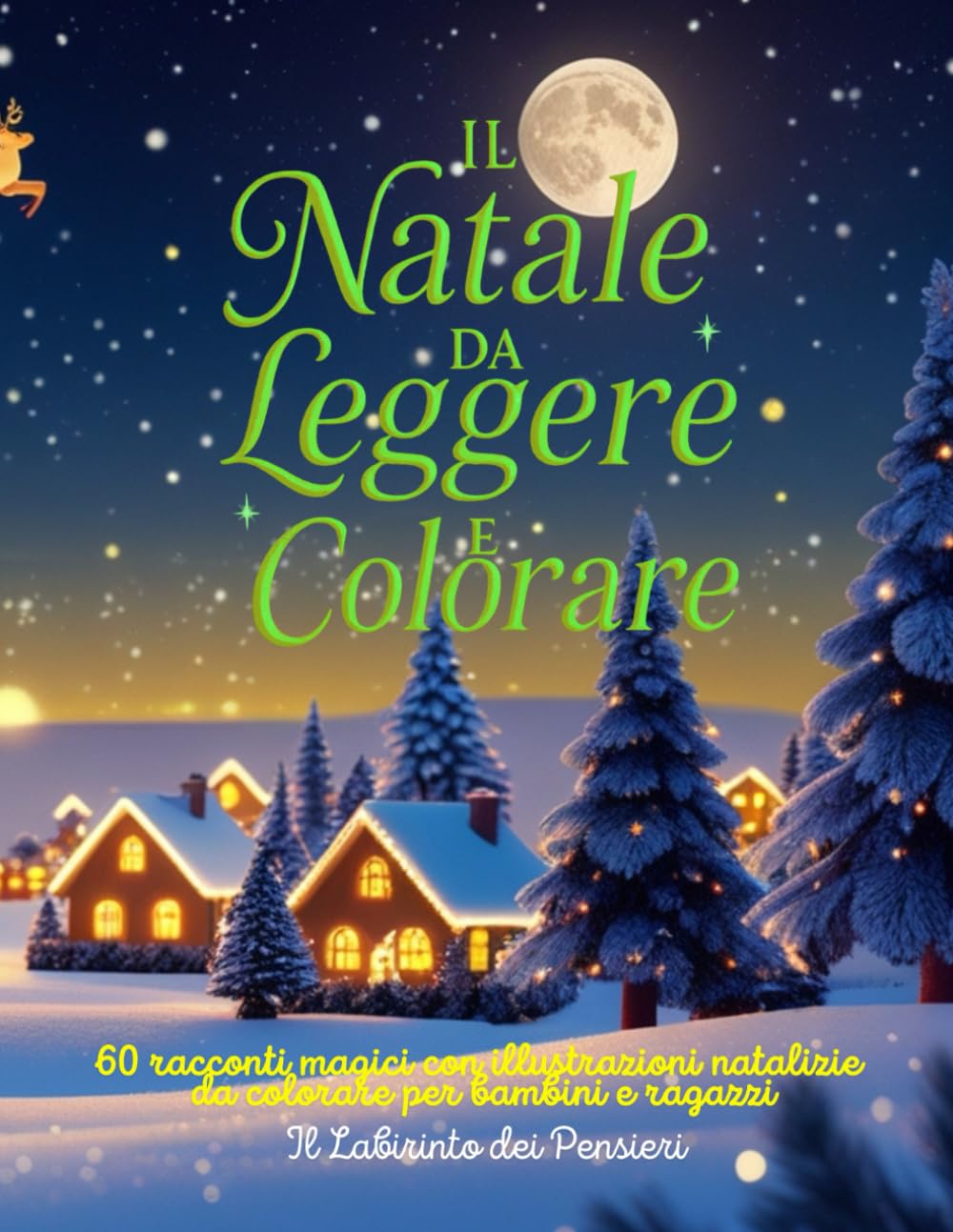 Il Natale da Leggere e Colorare: 60 racconti magici e illustrazioni natalizie per bambini e ragazzi