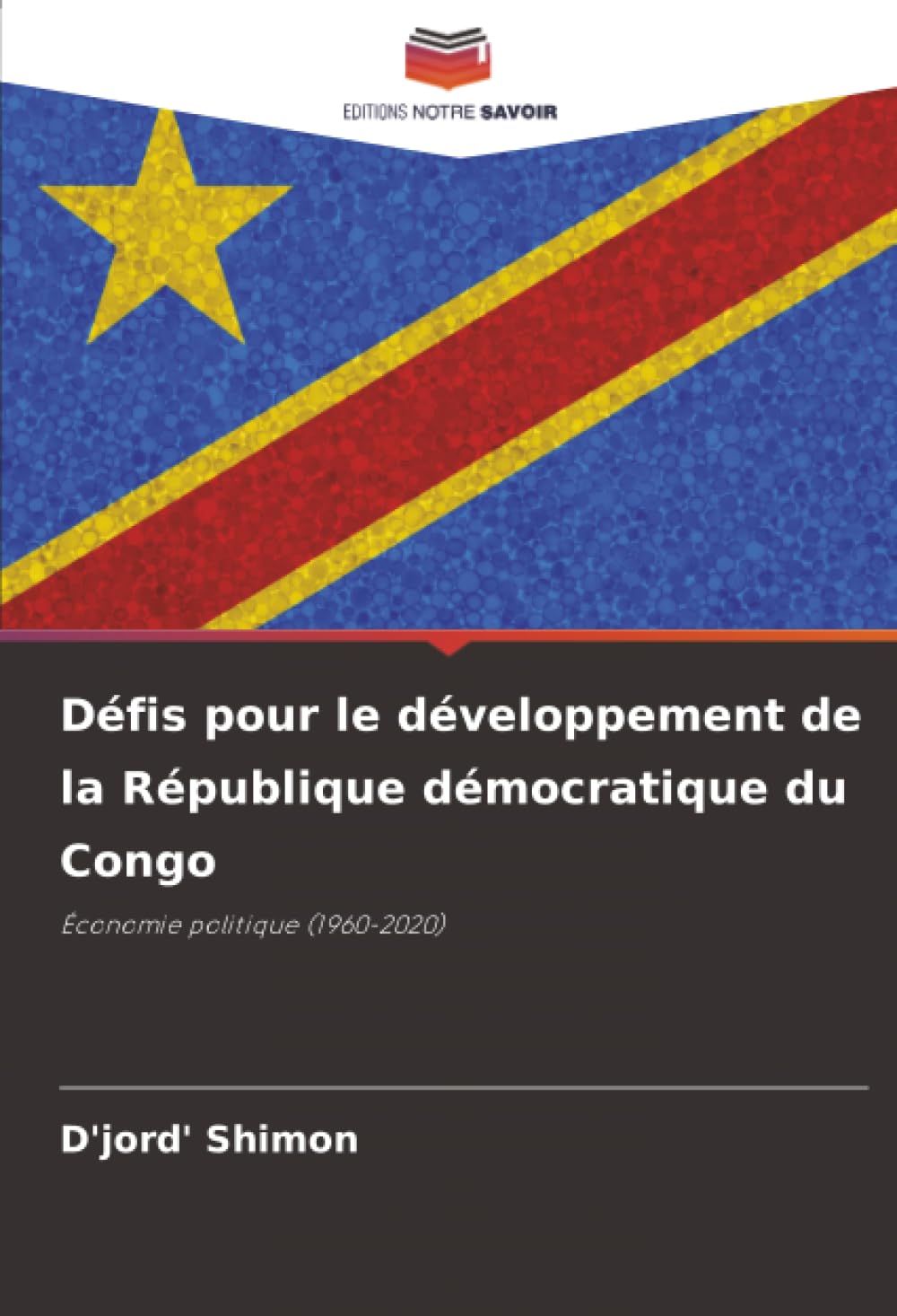 Défis pour le développement de la République démocratique du Congo: Économie politique (1960-2020)