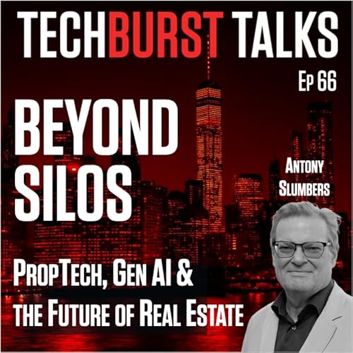 066: BEYOND SILOS: PropTech, Gen AI & the Future of Real Estate Podcast Por  arte de portada