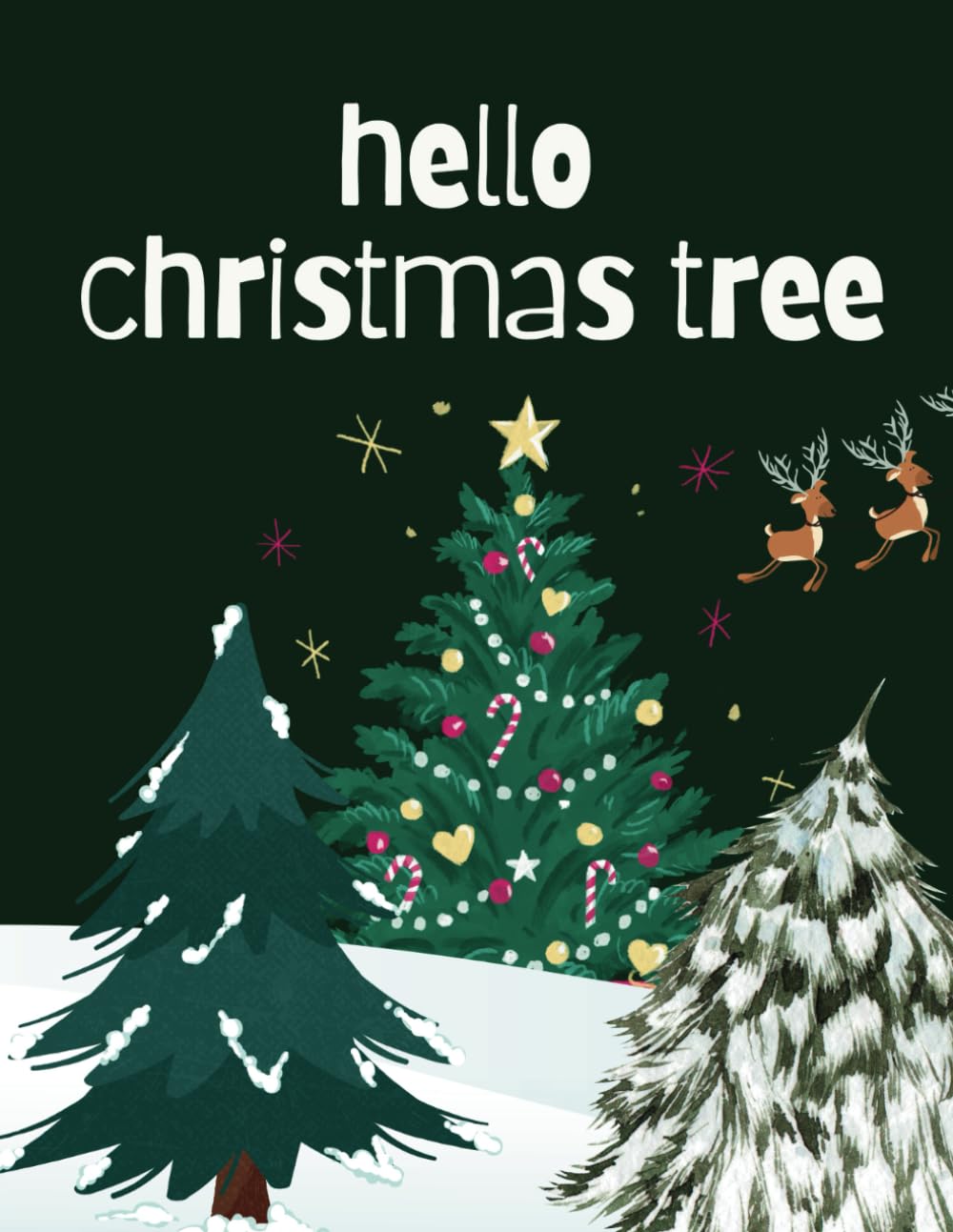 Hello Christmas Tree: A book about decorating a christmas tree.