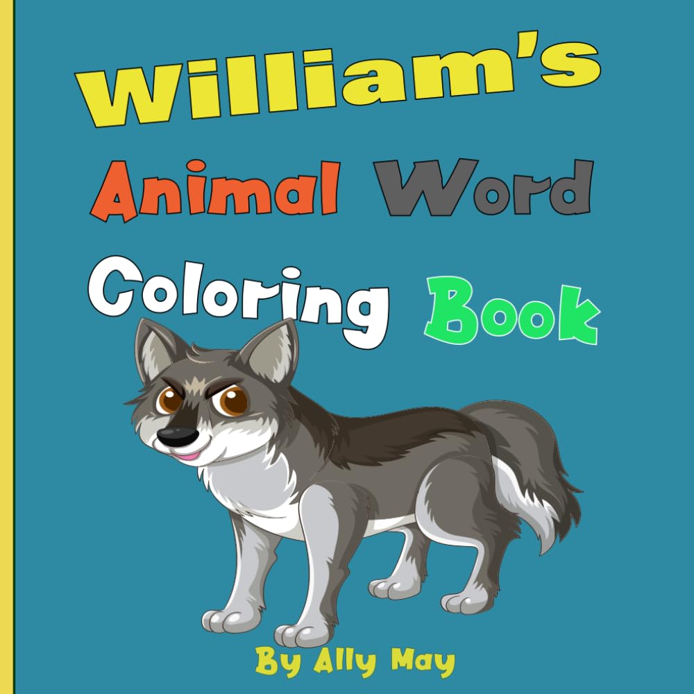 William's Animal Word Coloring Book: Learn Animal Names for Toddlers & Preschool Kids