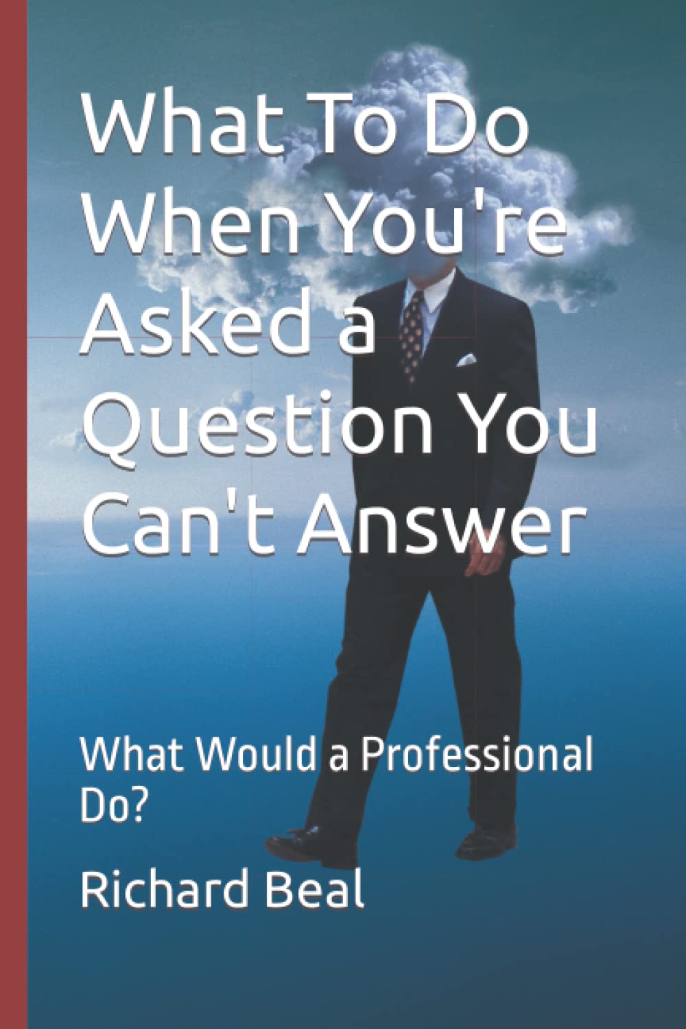What To Do When You're Asked a Question You Can't Answer: What Would a Professional Do?