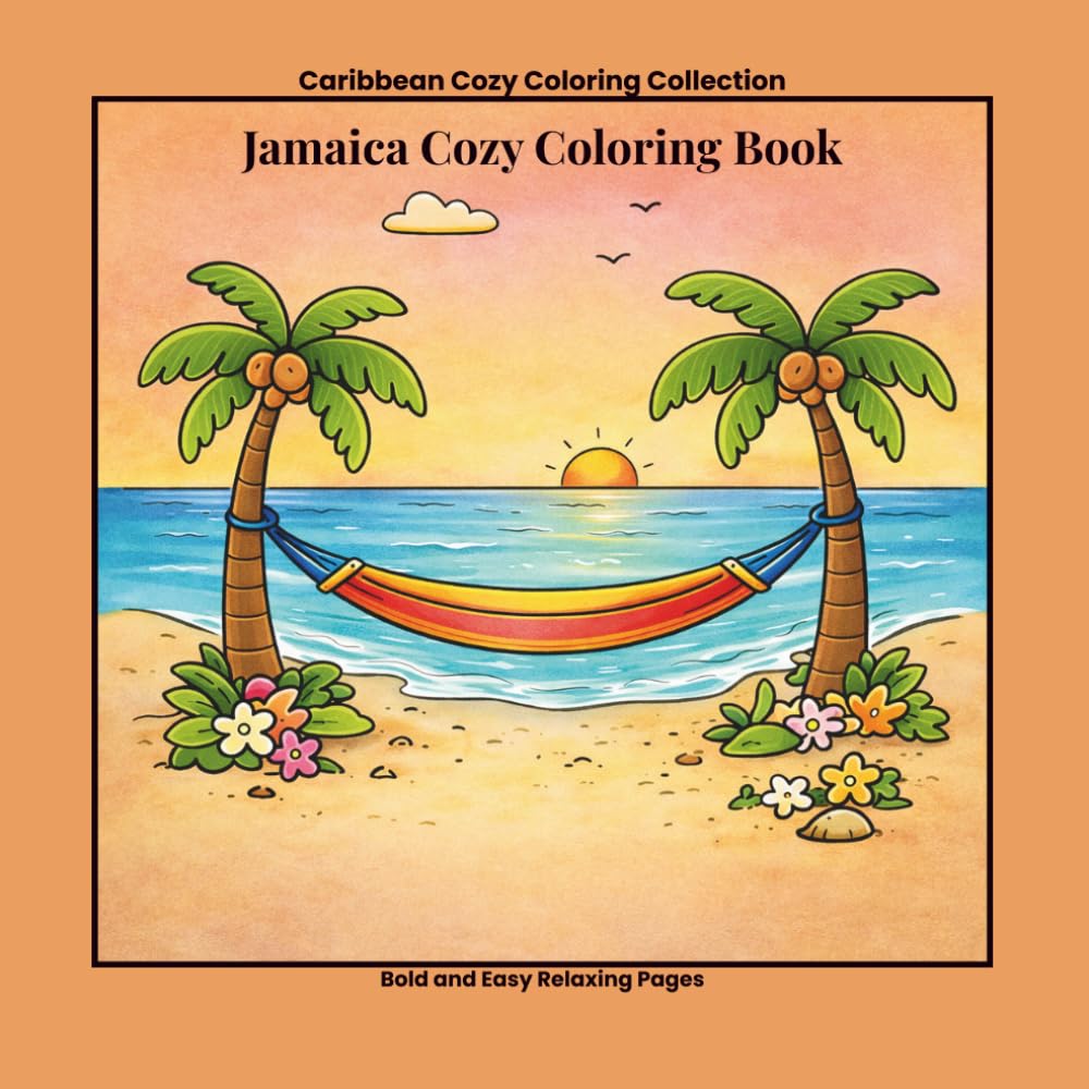 Jamaica Cozy Coloring Book: Bold & Easy Relaxing Coloring Pages | Caribbean Island Escape | Cute & Cozy Tropical Scenes (Caribbean Cozy Coloring Collection)