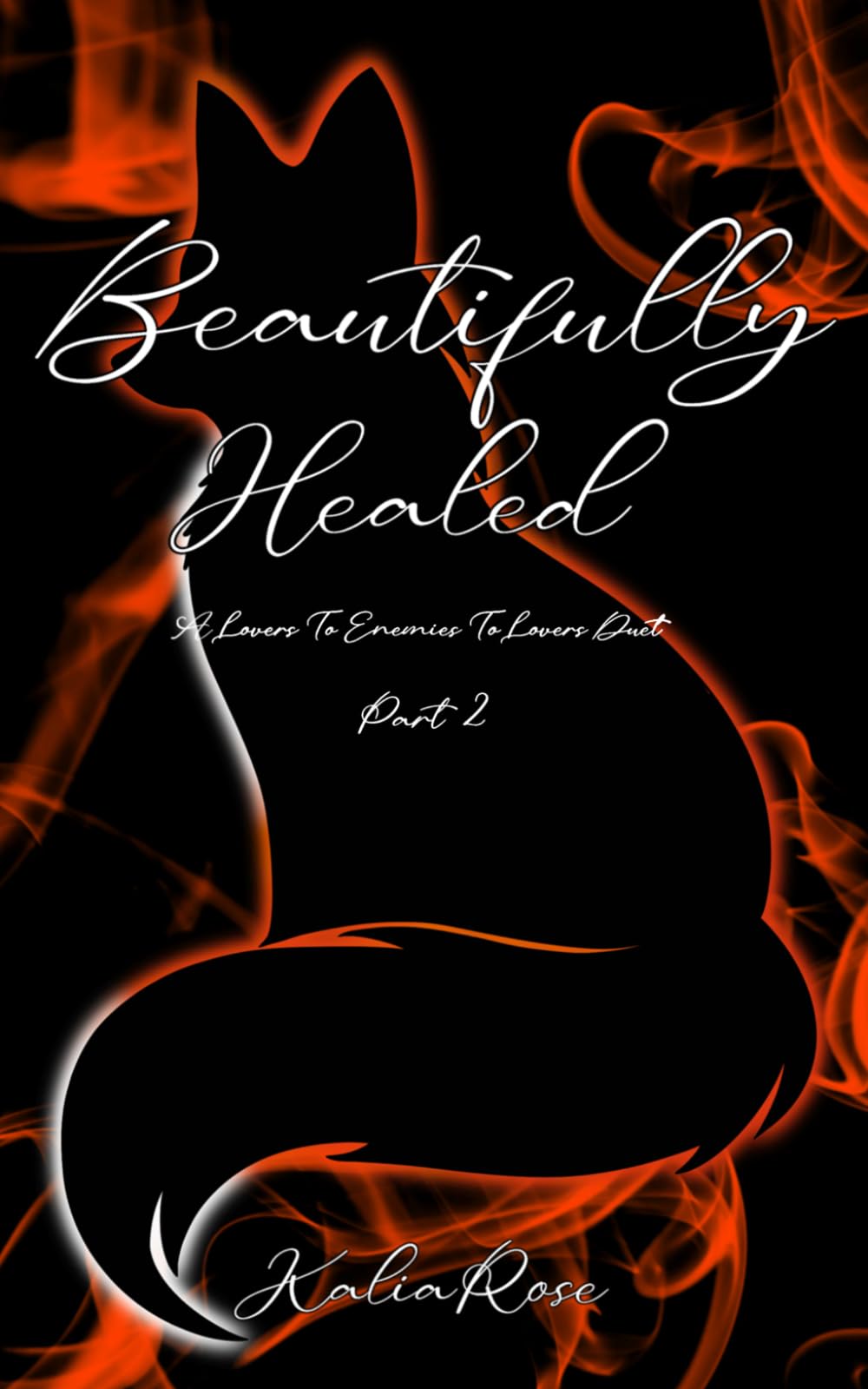 Beautifully Healed: A Lovers To Enemies To Lovers Duet (The Scarred Fox Duet)