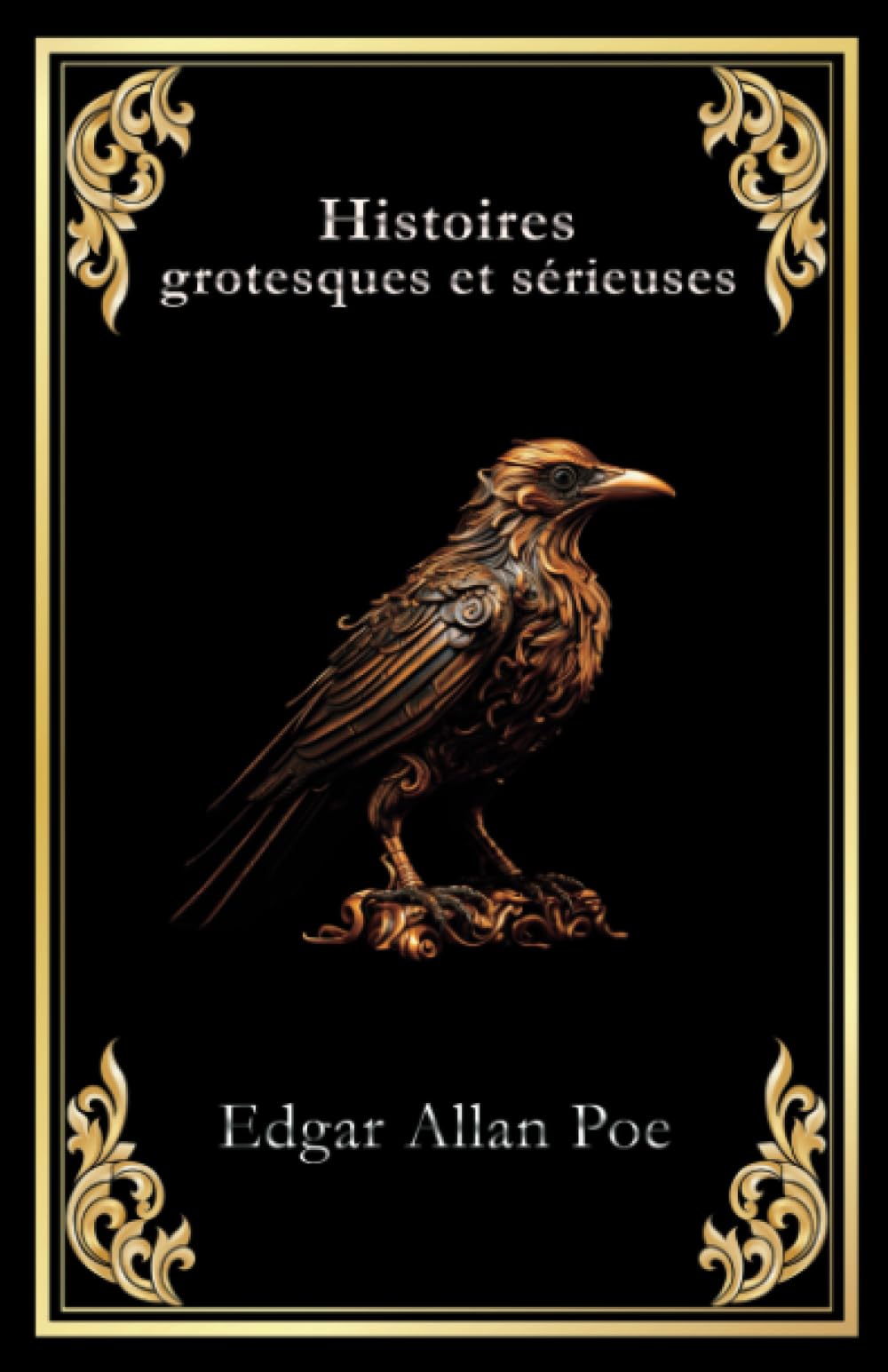 Histoires grotesques et sérieuses: édition intégrale annotée