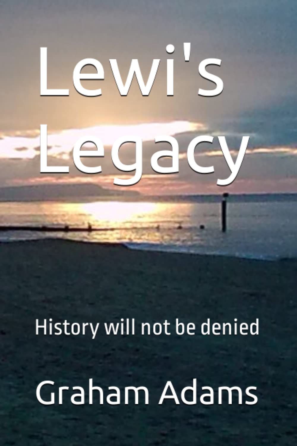 Lewi's Legacy: History will not be denied (The Mystic Series)