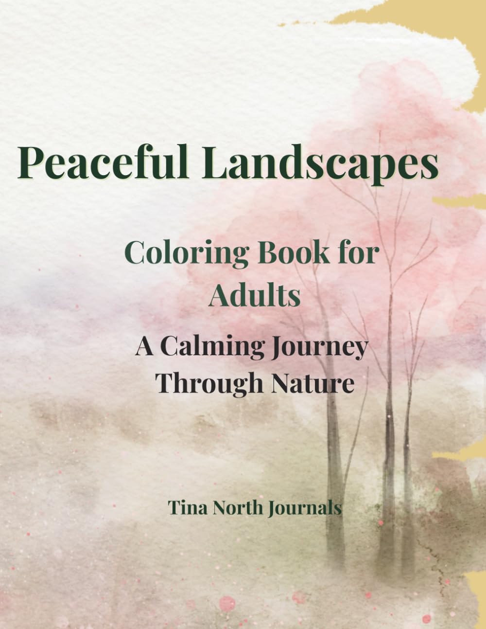 Peaceful Landscapes: An Adult Coloring Book for Relaxation and Stress Relief: Beautiful Nature Scenes for Mindfulness and Calm