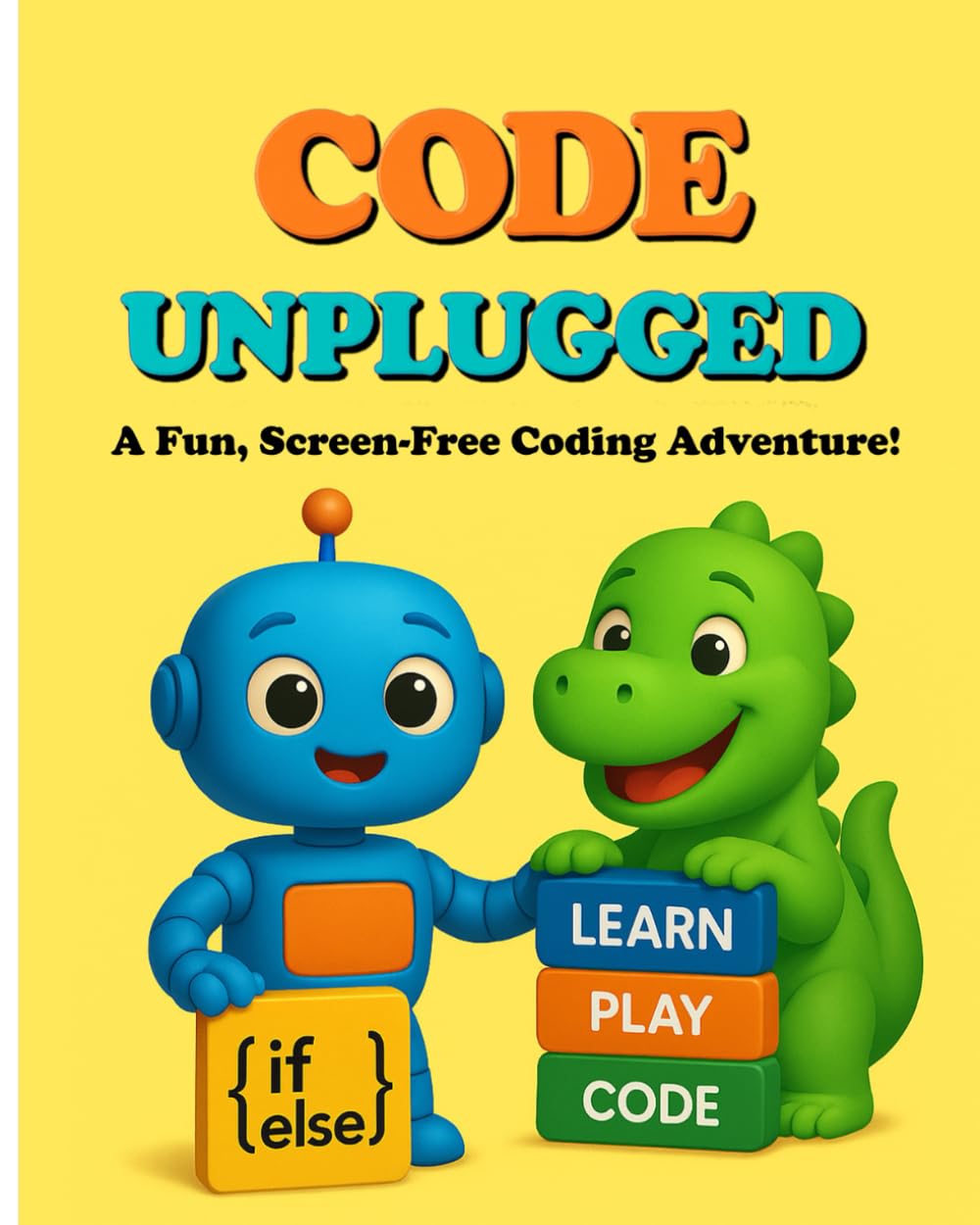 Code Unplugged: A fun screen-free coding adventure