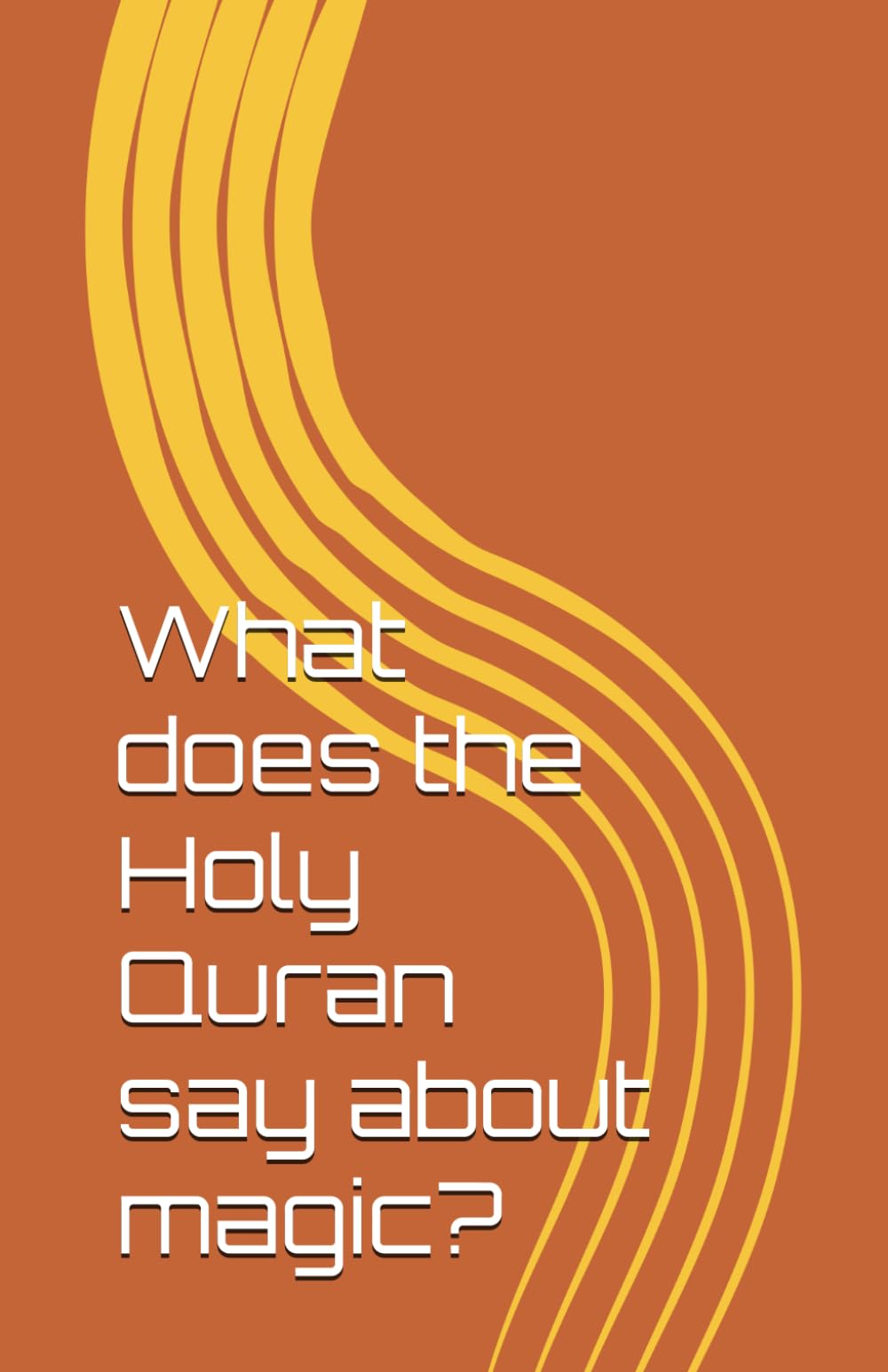 What does the Holy Quran say about magic?