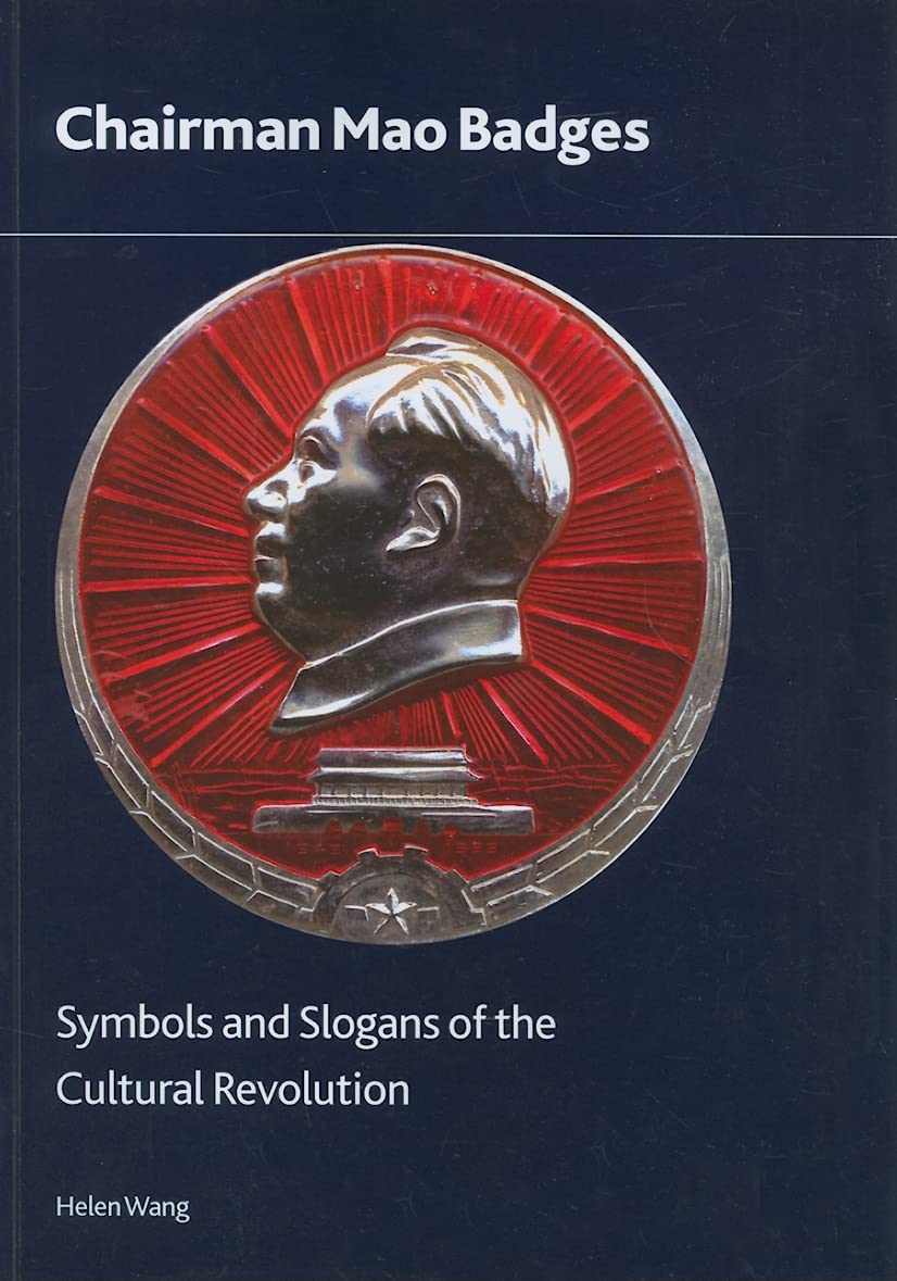 Buy Chairman Mao Badges: Symbols and Slogans of the Cultural Revolution: 169 (British Museum Research Publication) — BookShops.in