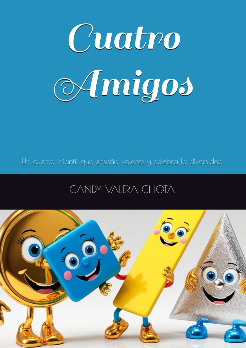Cuatro Amigos: Un cuento infantil que enseña valores y celebra la diversidad