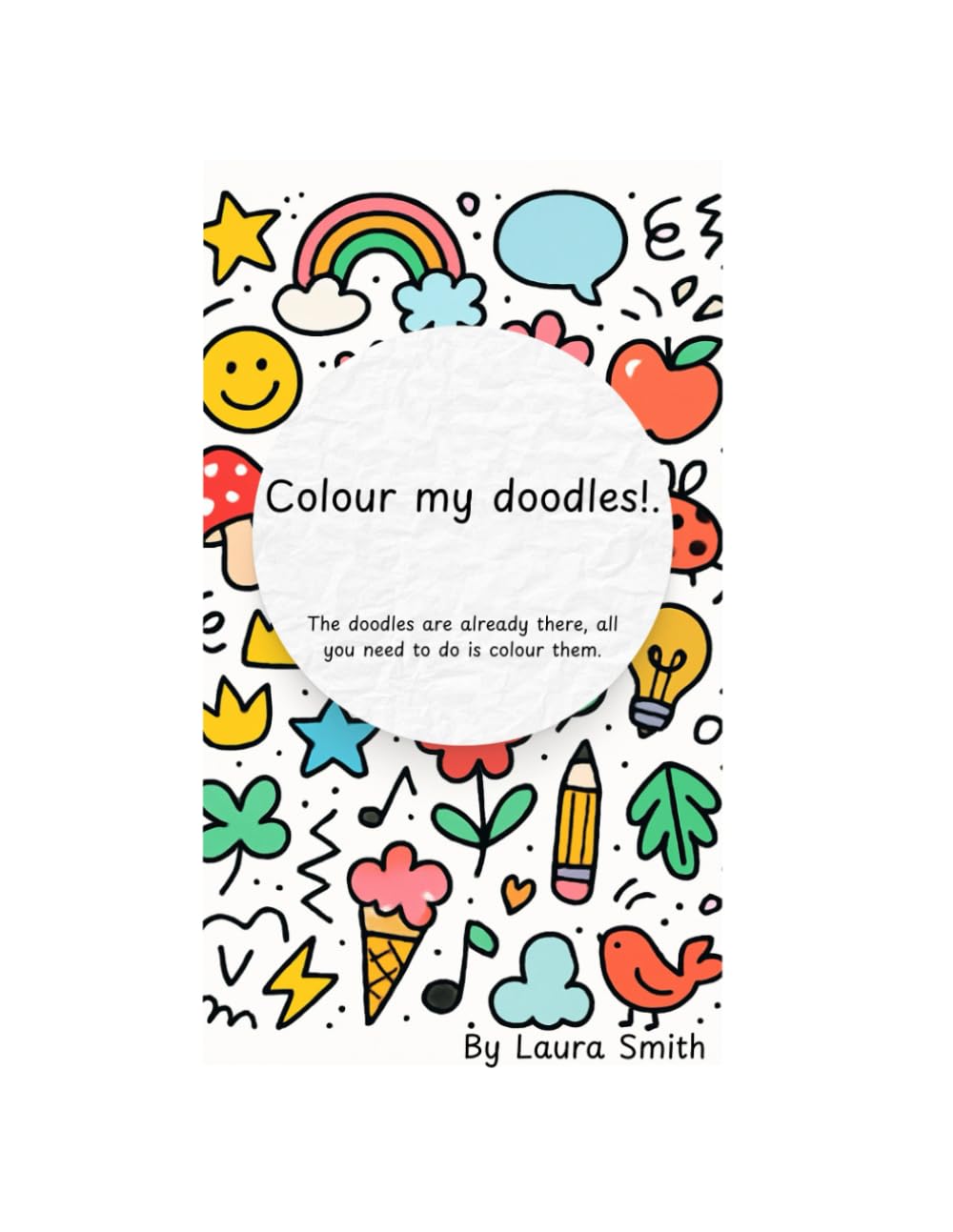 Colour my Doodles!: Colouring book