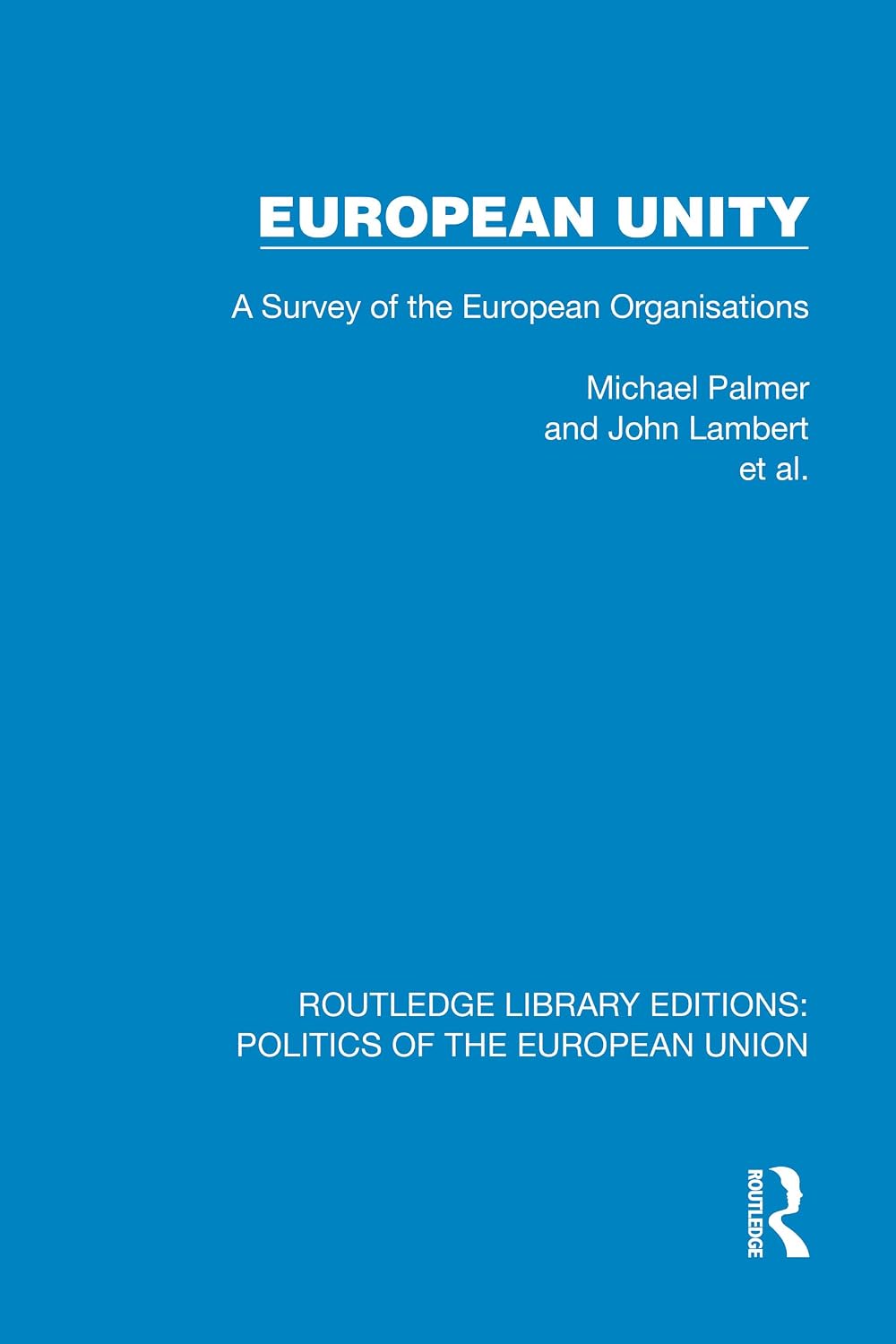 European Unity: A Survey of the European Organisations (Routledge Library Editions: Politics of the European Union)      1st Edition, Kindle Edition