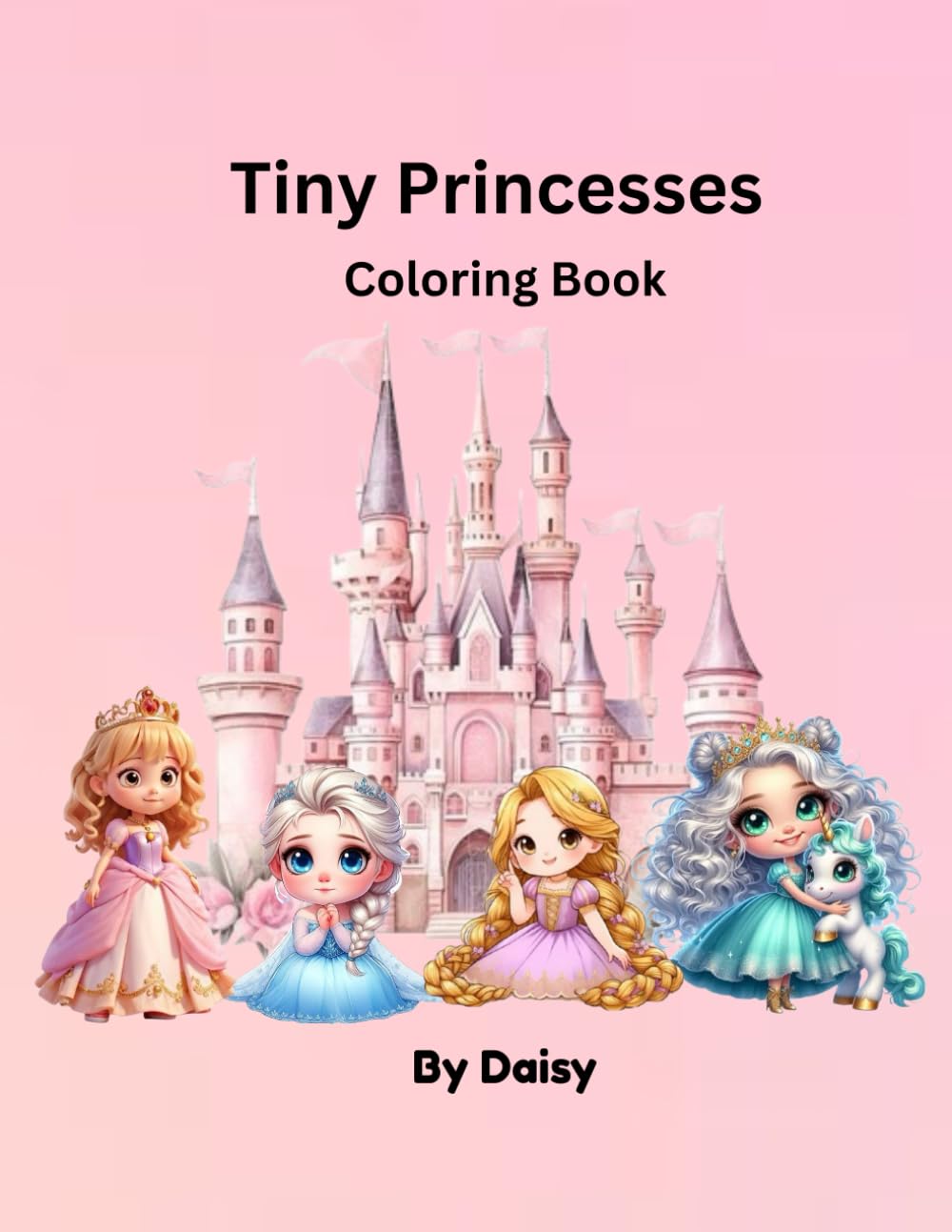 Tiny Princesses: A Royal Princess and Mermaid Coloring Book for Kids Ages 3-6 .