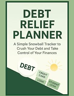Debt Relief Planner: A simple snowball tracker to Crush your debt and take Control of your finances