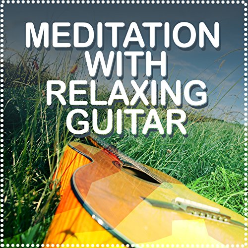 Play Meditation with Relaxing Guitar by Relaxing Guitar for Massage