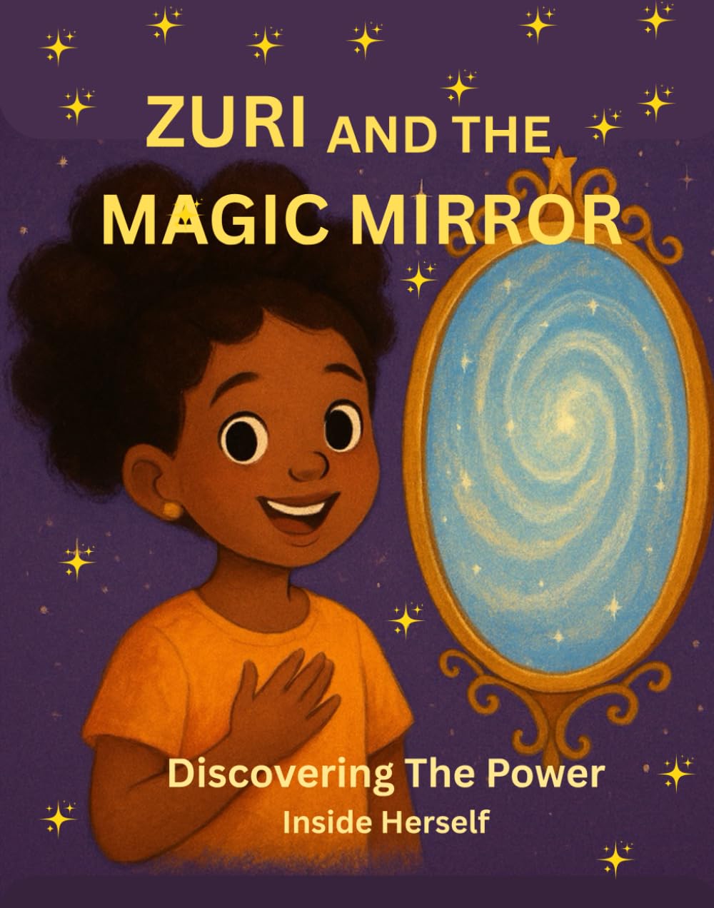 ZURI AND THE MAGIC MIRROR: A Tale of Self-Love, Dreams, and Big Hair Magic | One Girl. One Mirror. Endless Possibilities.