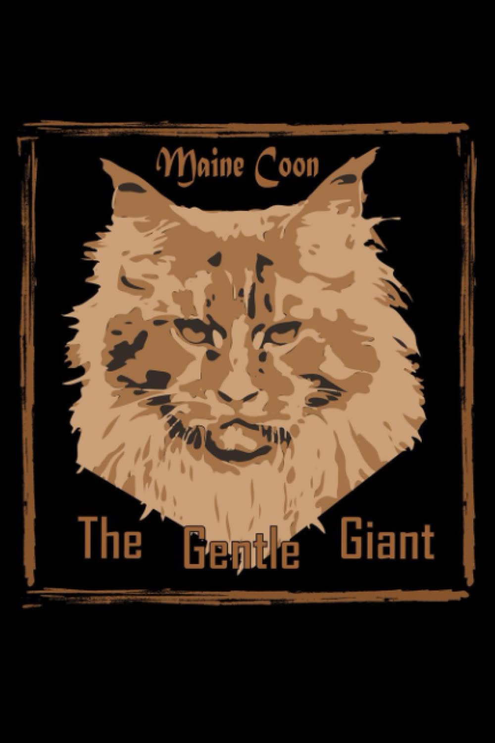 Maine Coon The Gentle Giant Cat Journal: Lined Notebook for Maine Coon Cat Lovers | Nice Gift for Maine Coon Cat Owner