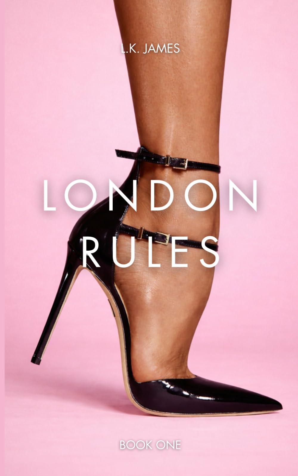 London Rules: A London Fashion and Media Novel About Ambition, Identity and City Life (The London Rules Series)