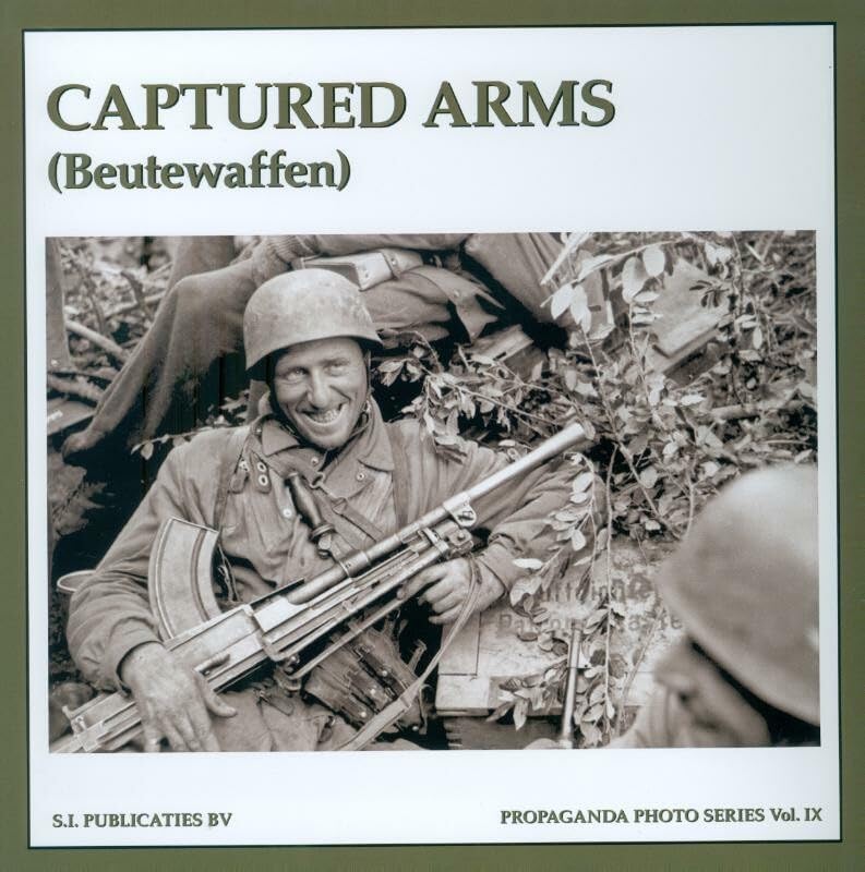 Captured Arms / Beutewaffen (The Propaganda Photo Series)      Hardcover – December 19, 2011