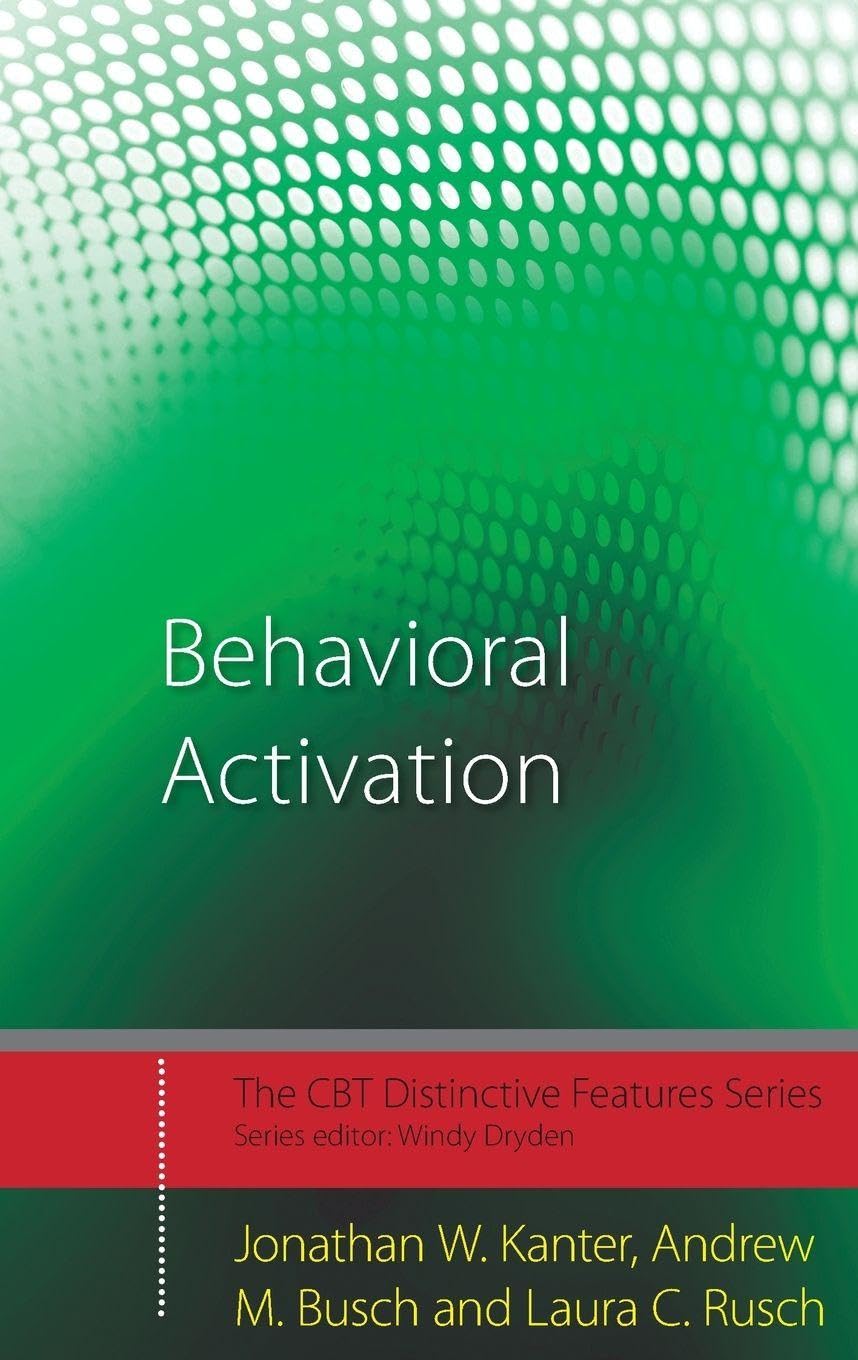 Behavioral Activation: Distinctive Features: 5