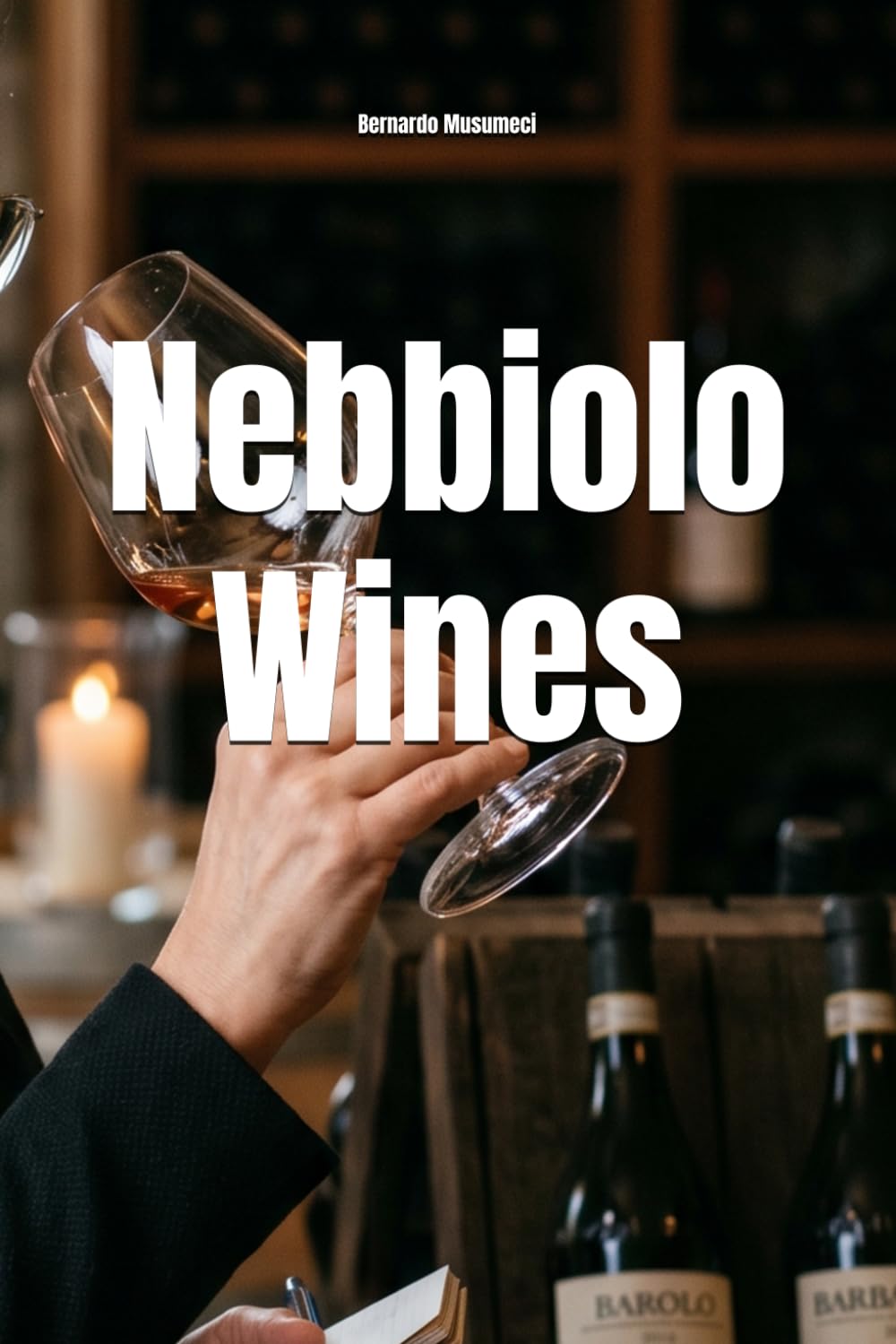 Nebbiolo Wines (Wines of the World: Italy)