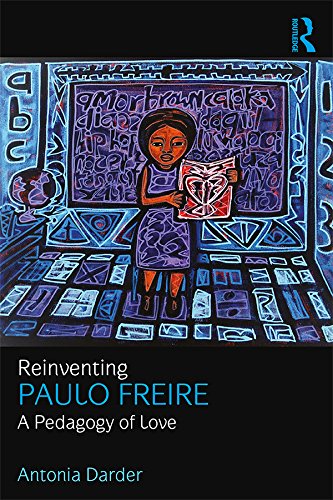 Reinventing Paulo Freire: A Pedagogy of Love