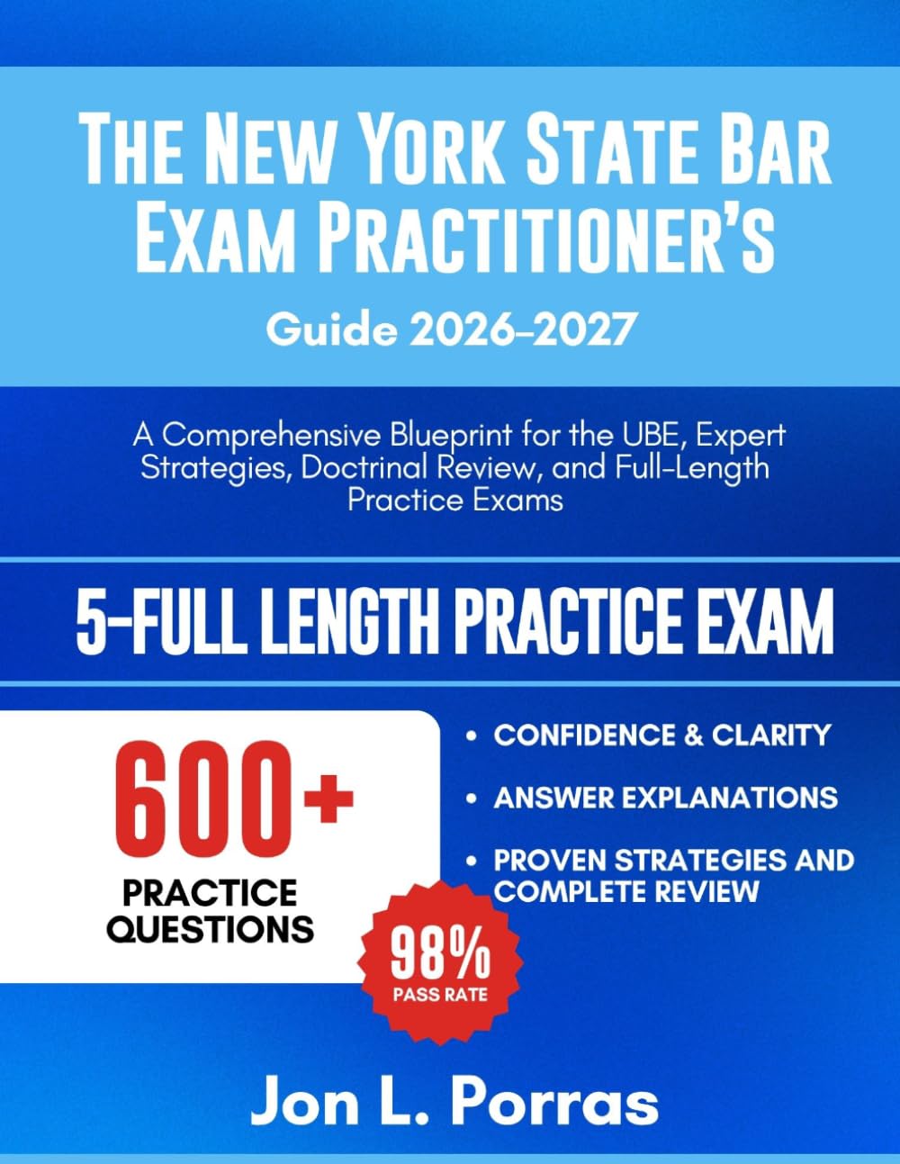 The New York State Bar Exam Practitioner’s Guide 2026–2027: A Comprehensive Blueprint for the UBE, Expert Strategies, Doctrinal Review, and Full-Length Practice Exams