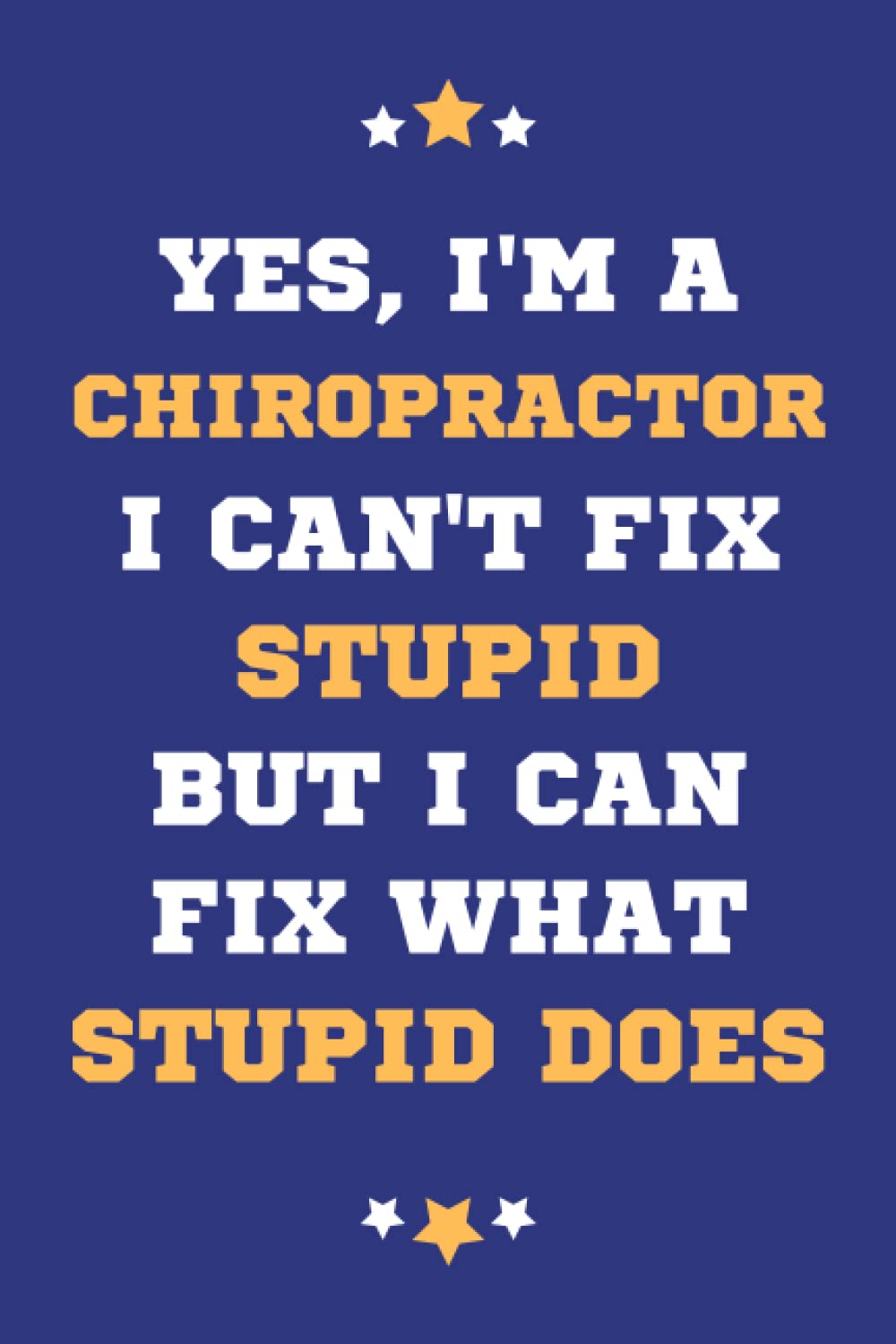 Chiropractor Gifts: Lined Blank Notebook Journal, a Funny and Appreciation Thank You Gift for Chiropractors to Write in