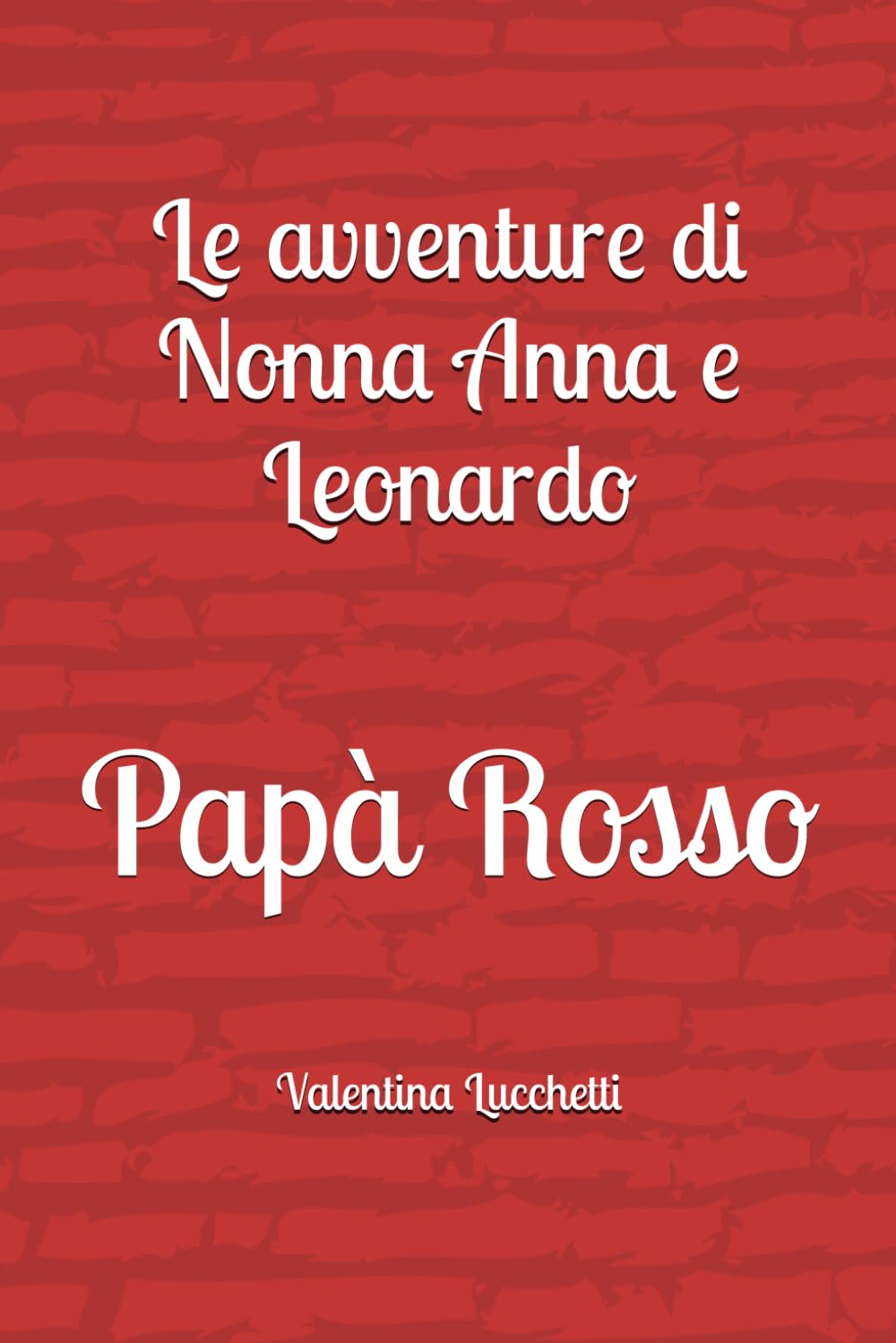 Le avventure di Nonna Anna e Leonardo: Papà Rosso