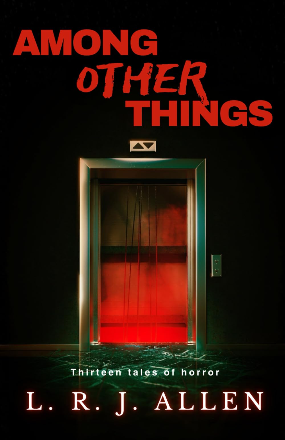 Among Other Things: A Collection of Horror Stories