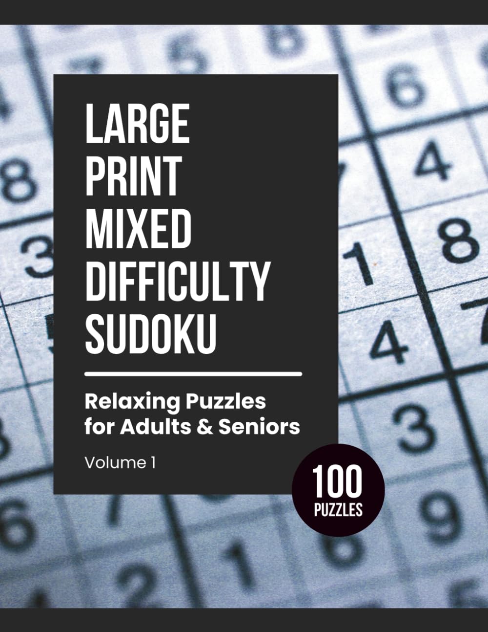 Large Print Mixed Difficulty Sudoku: Relaxing Puzzles for Adults & Seniors (Volume 1)