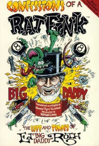 Confessions of a Rat Fink: The Life and Times of Ed 