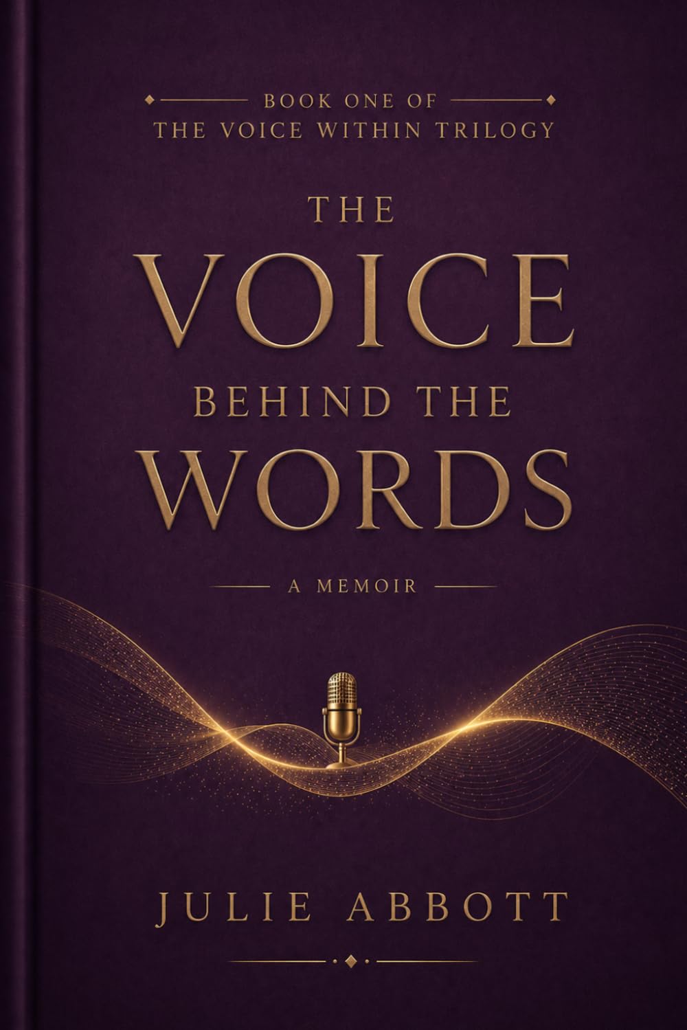 The Voice Behind the Words: A Memoir
