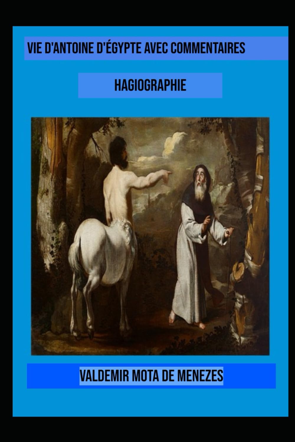 VIE D’ANTOINE D‘ÉGYPTE AVEC COMMENTAIRES: hagiographie