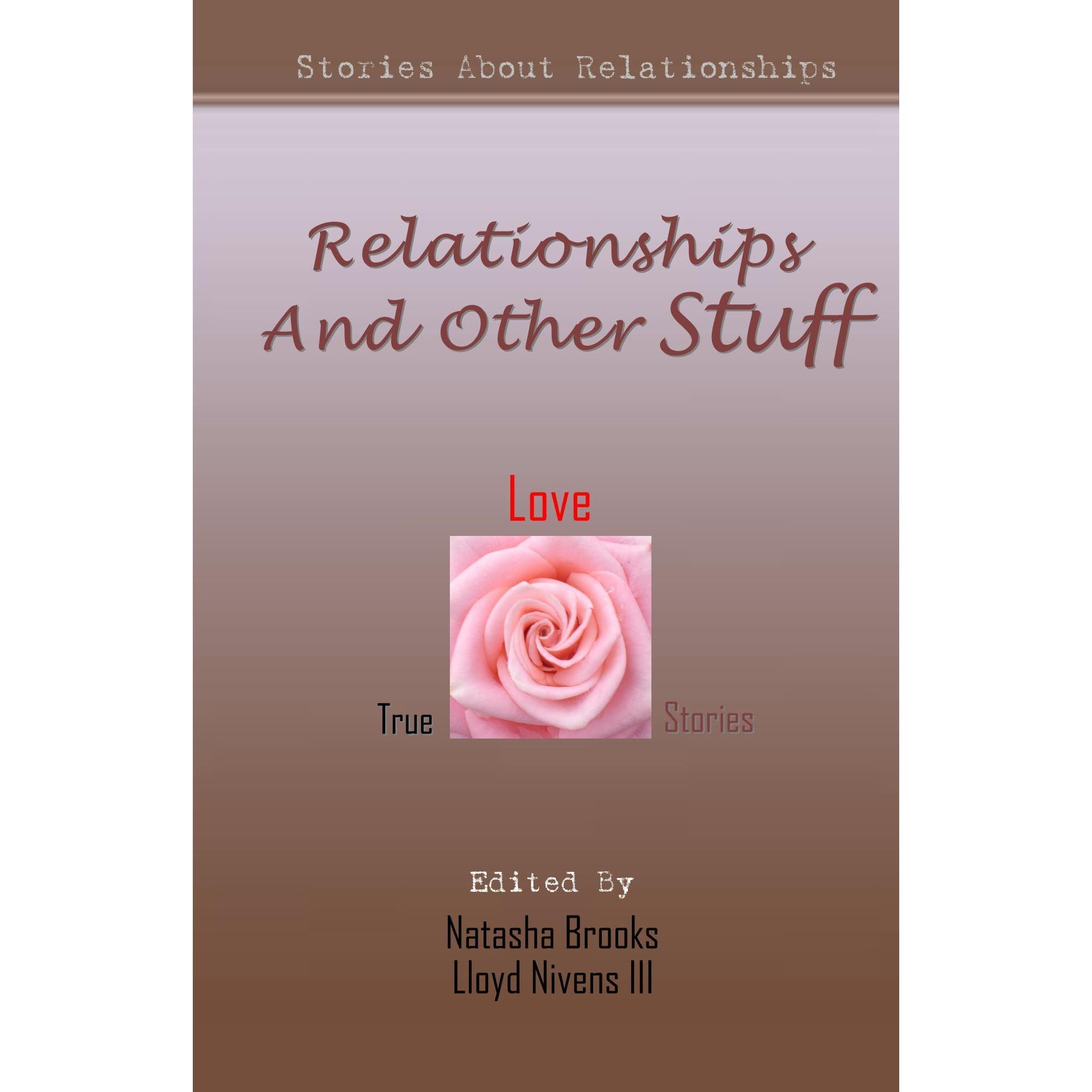 Relationships And Other Stuff Vol 1: True Stories About Relationships