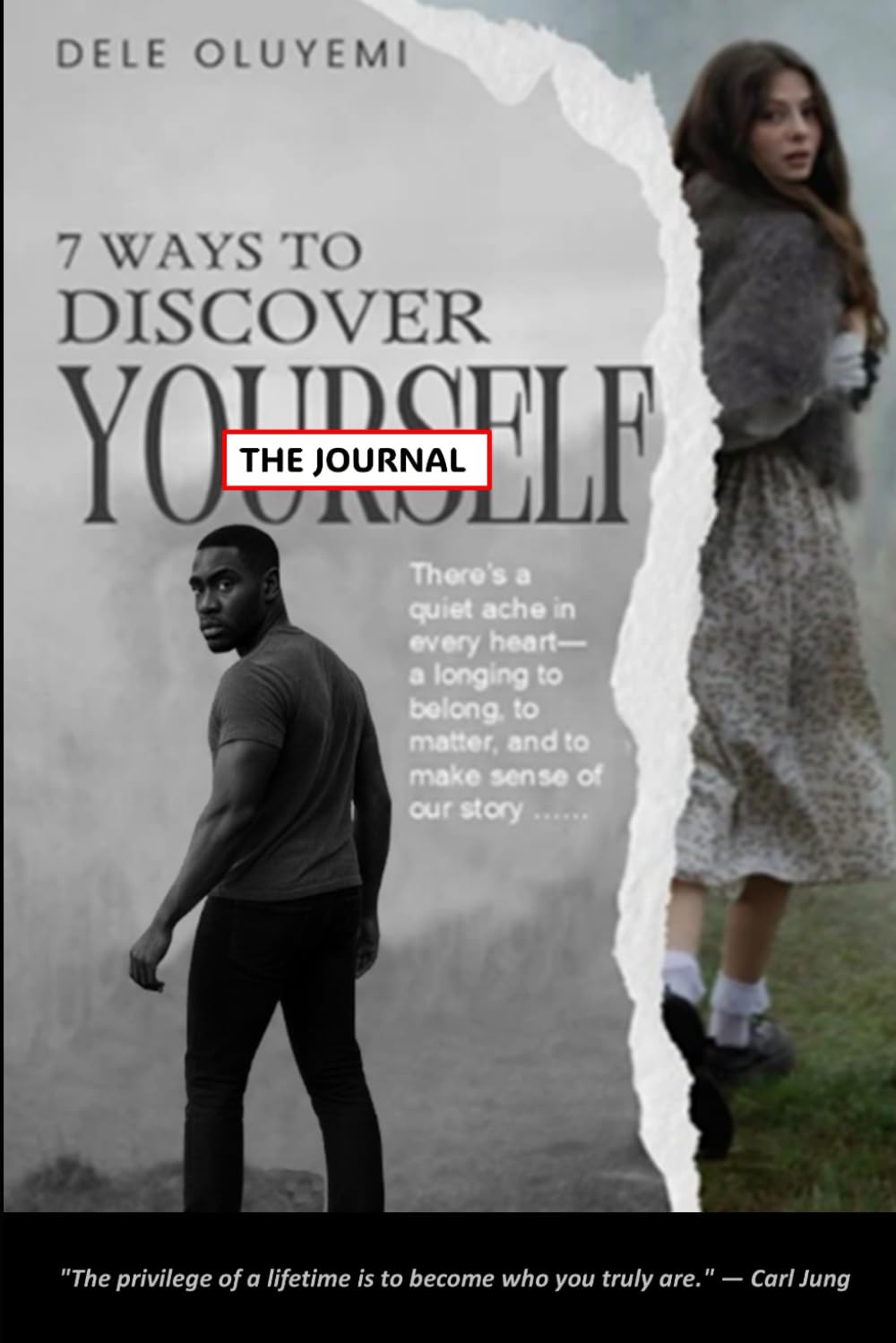 7 Ways To Discover Yourself - The Journal: 7 Proven Steps to Self-Discovery, Emotional Healing, and Purposeful Living for the Spiritually Curious