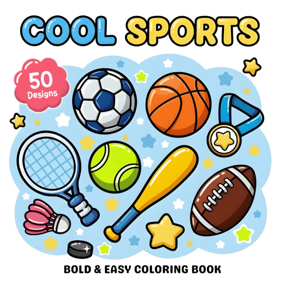 Cool Sports: Coloring and Activity Book for Kids Ages 4–8 with 40 Fun Sports Coloring Pages plus 10 Bonus Activities — Bold and Easy Preschool Coloring Fun