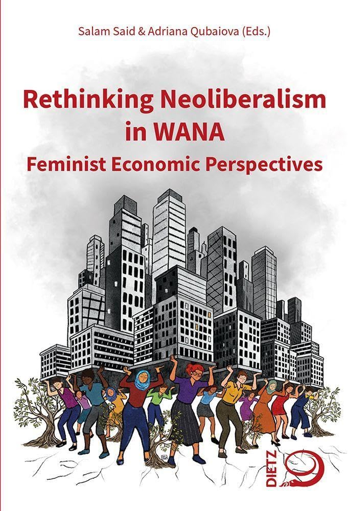 Rethinking Neoliberalism in WANA: Feminist Economic Perspectives