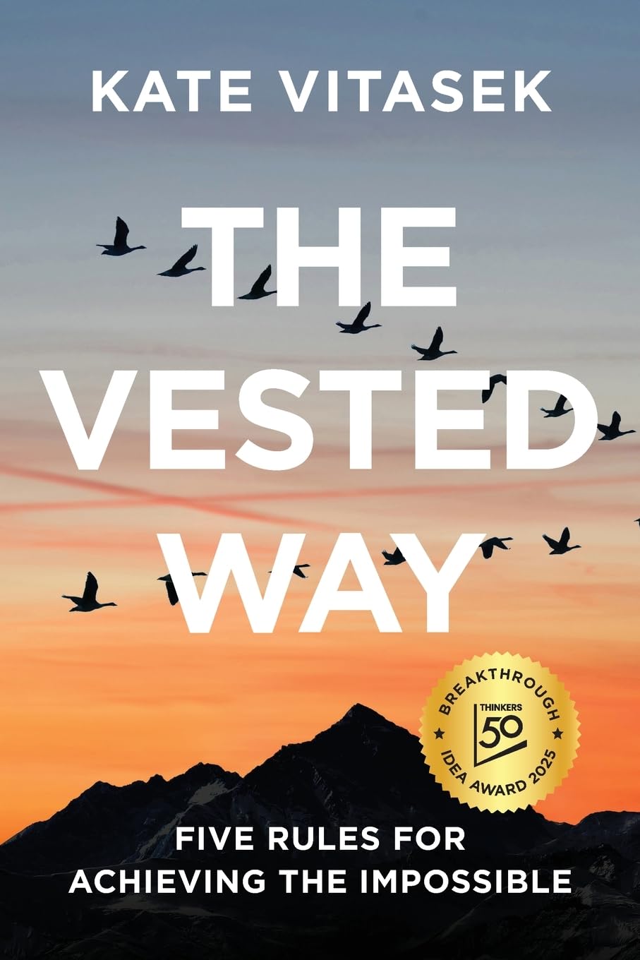 The Vested Way: Five Rules For Achieving The Impossible