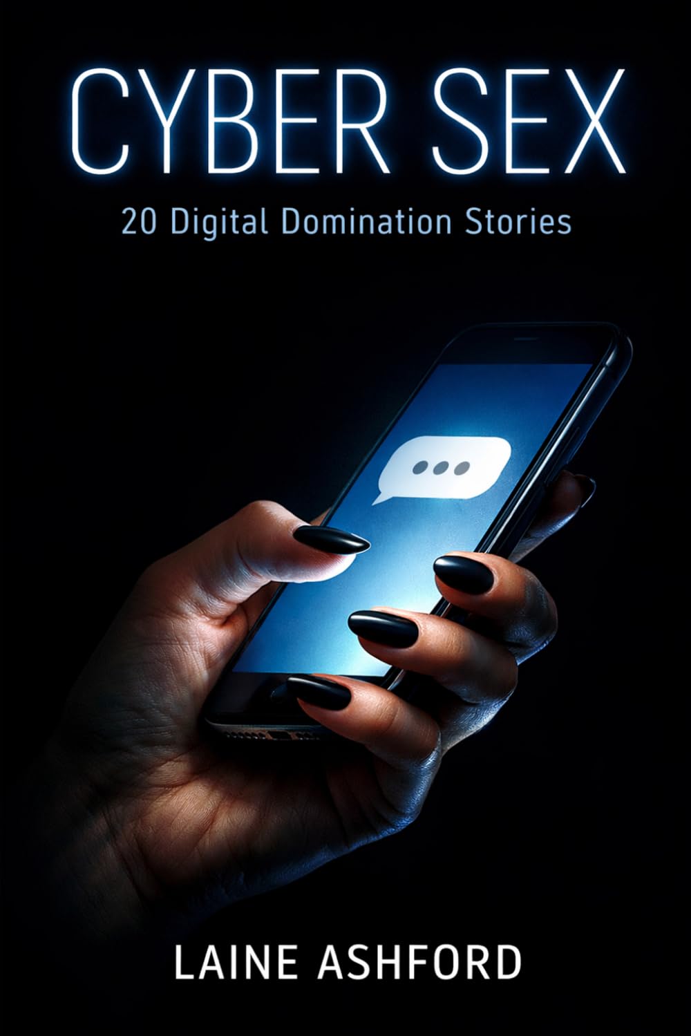 CYBER SEX: 20 Digital Domination Stories