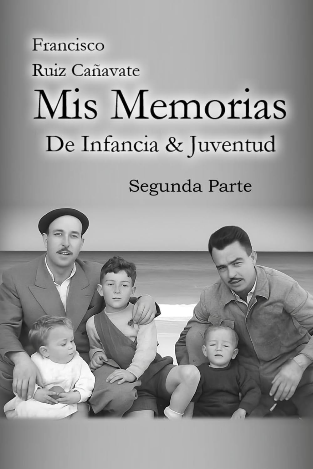 Mis Memorias: De Infancia & Juventud - Segunda Parte