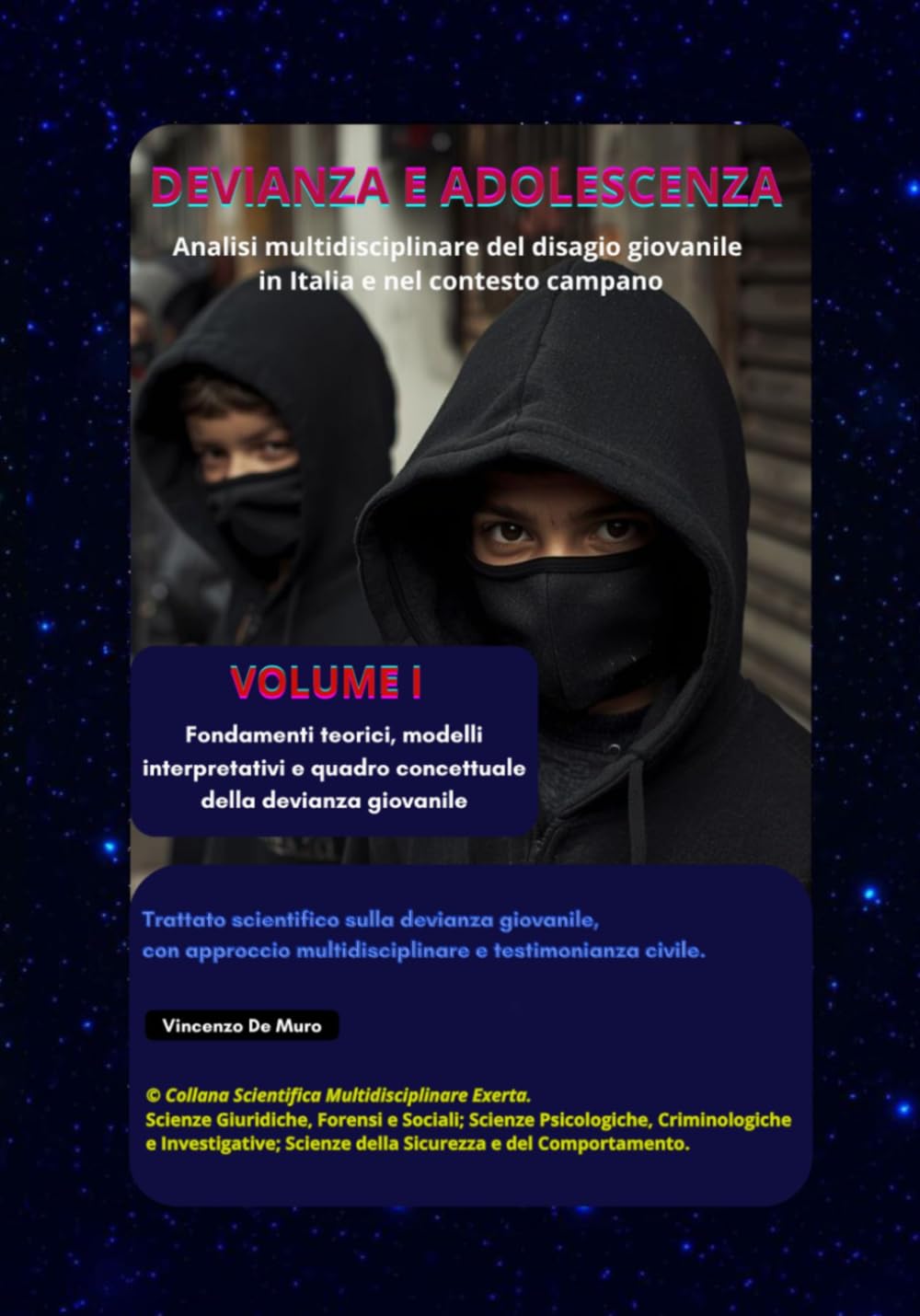 DEVIANZA E ADOLESCENZA. Analisi multidisciplinare del disagio giovanile in Italia e nel contesto campano.: VOLUME I. Fondamenti teorici, modelli ... Scientifica Multidisciplinare Exerta.)