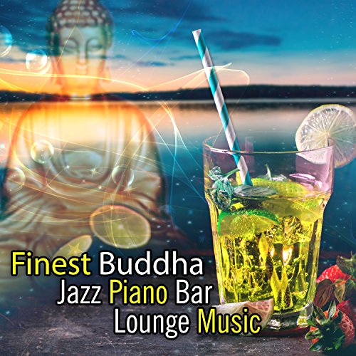 Amazon MusicでPiano Bar Music AcademyのFinest Buddha Jazz Piano Bar ...