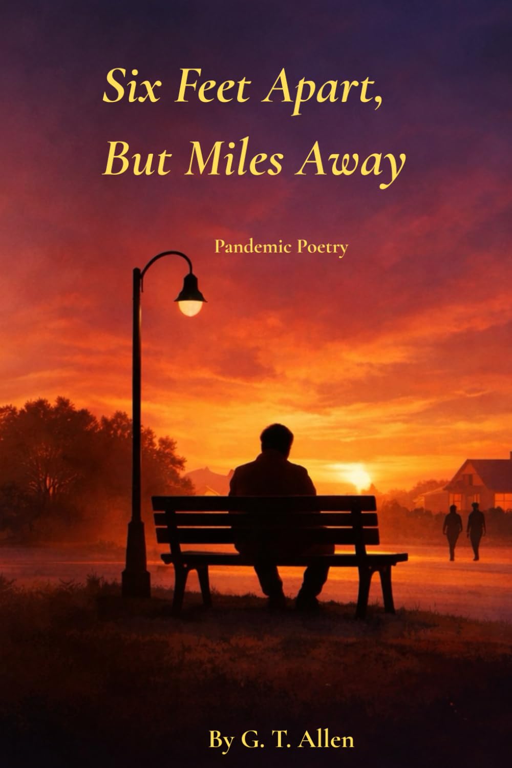 Six Feet Apart, But Miles Away: Pandemic Poetry